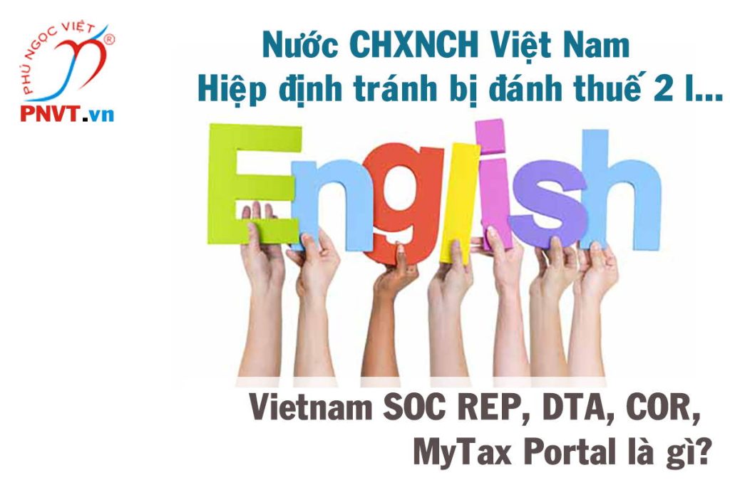 Vietnam SOC REP, DTA, COR, MyTax Portal là gì